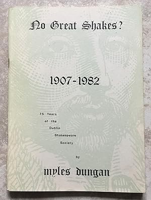 No Great Shakes? 1907-1982 : 75 Years of the Dublin Shakespeare Society