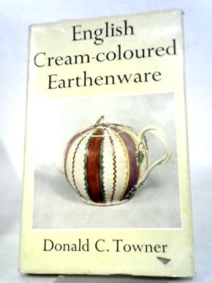 English Cream-coloured Earthenware (Monographs On Pottery And Porcelain)