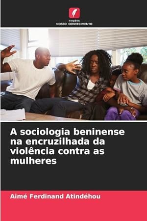 Bild des Verkufers fr A sociologia beninense na encruzilhada da violncia contra as mulheres zum Verkauf von moluna