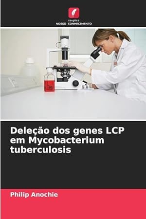 Bild des Verkufers fr Deleo dos genes LCP em Mycobacterium tuberculosis zum Verkauf von moluna