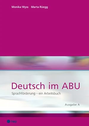 Bild des Verkufers fr Deutsch im ABU, Ausgabe A (Neuauflage) : Ausgabe A - Sprachfrderung - ein Arbeitsbuch zum Verkauf von AHA-BUCH GmbH