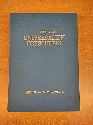 Wege zur Universalien Forschung - Sprachwissentschaftliche Beiträge zum 60. Geburtstag von Hansja...