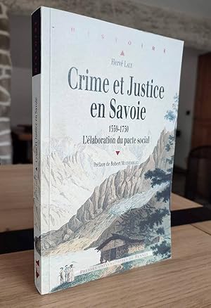 Bild des Verkufers fr Crime et justice en Savoie 1559 - 1750 L'laboration du pacte social zum Verkauf von Le Beau Livre