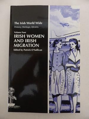 Irish Women and Irish Migration (The Irish World Wide Volume Four)