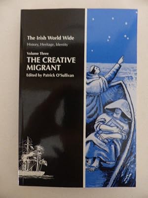 The Creative Migrant (The Irish World Wide Volume Three)