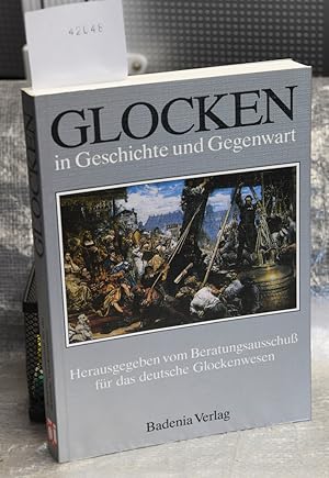 Bild des Verkufers fr Glocken in Geschichte und Gegenwart - Beitrge zur Glockenkunde - bearbeitet von Kurt Kramer (Herausgegeben vom Beratungsausschu fr das Deutsche Glockenwesen) zum Verkauf von Antiquariat Hoffmann