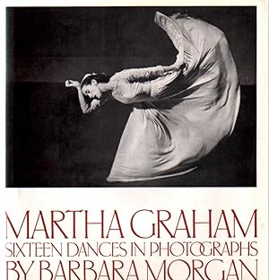 MARTHA GRAHAM. SIXTEEN DANCES IN PHOTOGRAPHS
