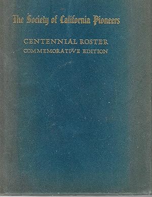 THE SOCIETY OF CALIFORNIA PIONEERS CENTENNIAL ROSTER, Commemorative Edition