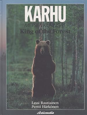 Karhu : Metsien kuningas = Bear : King of the Forest