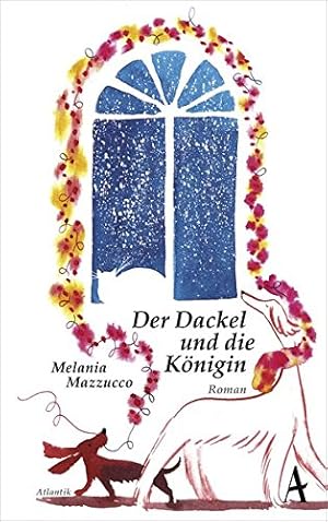 Der Dackel und die Königin. Roman