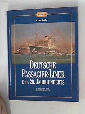 Imagen del vendedor de Deutsche Passagier-Liner des 20. Jahrhunderts (Galerie der Schiffe) a la venta por ANTIQUARIAT FRDEBUCH Inh.Michael Simon