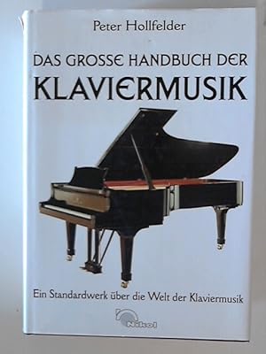 Bild des Verkufers fr Das grosse Handbuch der Klaviermusik zum Verkauf von ANTIQUARIAT FRDEBUCH Inh.Michael Simon