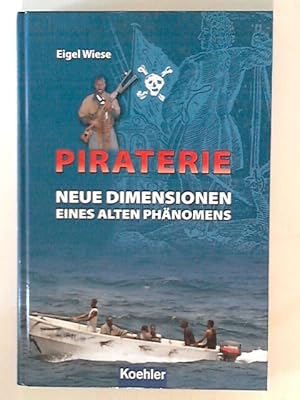 Bild des Verkufers fr Piraterie - Neue Dimensionen eines alten Phnomens zum Verkauf von ANTIQUARIAT FRDEBUCH Inh.Michael Simon