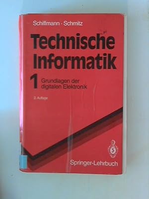 Bild des Verkufers fr Technische Informatik; Teil: 1., Grundlagen der digitalen Elektronik zum Verkauf von ANTIQUARIAT FRDEBUCH Inh.Michael Simon