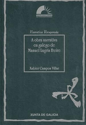 Imagen del vendedor de A obra narrativa en galego de Manuel Lugrs Freire a la venta por Librera Cajn Desastre