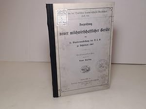 Bild des Verkufers fr Vorprfung neuer milchwirtschaftlicher Gerte der 21. Wanderausstellung der D.L.G. zu Dsseldorf 1907. (= Arbeiten der Deutschen Landwirtschafts-Gesellschaft - Heft 144). zum Verkauf von Antiquariat Silvanus - Inhaber Johannes Schaefer