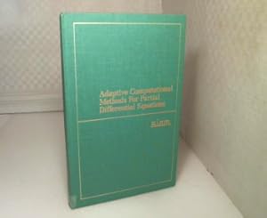 Bild des Verkufers fr Adaptive Computational Methods for Partial Differential Equations. Proceedings of a Workshop held at The University of Maryland, College park, Maryland February 14-16, 1983. zum Verkauf von Antiquariat Silvanus - Inhaber Johannes Schaefer