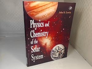 Physics and Chemistry of the Solar System.