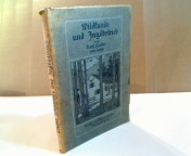 Seller image for Wildkunde und Jagdbetrieb. for sale by Antiquariat Silvanus - Inhaber Johannes Schaefer