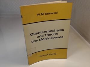 Quantenmechanik und Theorie des Molekülbaues.