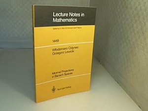 Seller image for Minimal Projections in Banach Spaces. Problems of Existence and Uniqueness and Their Application. (= Lecture Notes in Mathematics, Volume 1449). for sale by Antiquariat Silvanus - Inhaber Johannes Schaefer