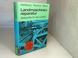 Imagen del vendedor de Landmaschinenreparatur. Pflege und Instandsetzung. Eine Anleitung zur Selbsthilfe fr den Landwirt. a la venta por Antiquariat Silvanus - Inhaber Johannes Schaefer