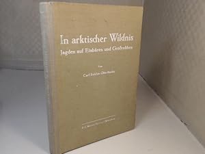 Seller image for In arktischer Wildnis. Jagden auf Eisbren und Grorobben. for sale by Antiquariat Silvanus - Inhaber Johannes Schaefer