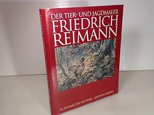 Der Tier- und Jagdmaler Friedrich Reimann 1896 - 1991.