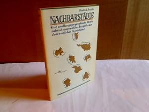 Image du vendeur pour Nachbarstdte. Eine siedlungsgeographische Studie anhand ausgewhlter Beispiele aus dem westlichen Deutschland. (= Forschungen zur deutschen Landeskunde - Band 120). mis en vente par Antiquariat Silvanus - Inhaber Johannes Schaefer