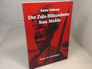 Bild des Verkufers fr Der Zulu-Blitzzauberer Susa Madela. Knig der Einugigen. zum Verkauf von Antiquariat Silvanus - Inhaber Johannes Schaefer