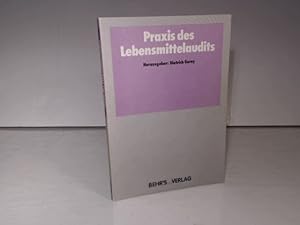 Seller image for Praxis des Lebensmittelaudits. for sale by Antiquariat Silvanus - Inhaber Johannes Schaefer