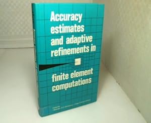 Image du vendeur pour Accuracy Estimates and Adaptive Refinements in Finite Element Computations. (= Wiley Series in Numerical Methods in Engineering). mis en vente par Antiquariat Silvanus - Inhaber Johannes Schaefer