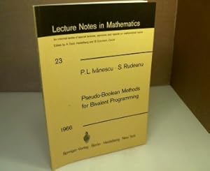 Seller image for Pseudo-Boolean Methods for Bivalent Programming: Lecture at the First European Meeting of the Institute of Management Sciences and of the Econometric Institute, Warsaw, September 2-7, 1966. (= Lecture Notes in Mathematics, Volume 23). for sale by Antiquariat Silvanus - Inhaber Johannes Schaefer