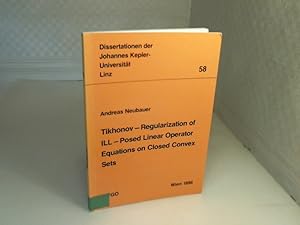 Bild des Verkufers fr Tikhonov-Regularization of Ill-Posed Linear Operator Equations on Closed Convex Sets. (= Dissertationen der Johannes Kepler-Universitt Linz, Band 58). zum Verkauf von Antiquariat Silvanus - Inhaber Johannes Schaefer