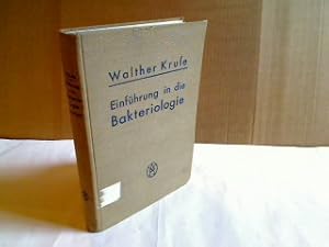 Einführung in die Bakteriologie. Oder Lehre vom Kleinwesen und ihren Wirkungen.