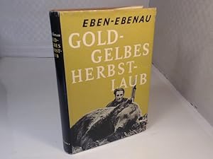 Seller image for Goldgelbes Herbstlaub. Zwanzig Jahre als Jger in Kanada. for sale by Antiquariat Silvanus - Inhaber Johannes Schaefer