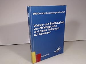 Wasser- und Stoffhaushalt von Abfalldeponien und deren Wirkungen auf Gewässer. Ergebnisse eines f...