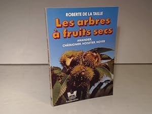 Les arbres à fruits secs.