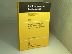 Imagen del vendedor de Equations Differentielles Et Systemes de Pfaff Dans Le Champ Complexe. (= Lecture Notes in Mathematics, Volume 712). a la venta por Antiquariat Silvanus - Inhaber Johannes Schaefer