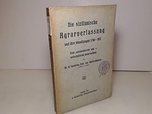 Image du vendeur pour Die sizilianische Agrarverfassung und ihre Wandlungen 1780-1912. Eine sozialpolitische und wirtschaftliche Untersuchung. mis en vente par Antiquariat Silvanus - Inhaber Johannes Schaefer