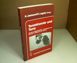 Tonminerale und Tone. Struktur, Eigenschaften, Anwendungen und Einsatz in Industrie und Umwelt.