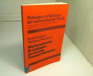 Imagen del vendedor de Mathematische Grundlagen der finiten Element-Methoden. Ausarbeitung zum Mittelseminar im WS 1980/81. (= Methoden und Verfahren der mathematischen Physik - Band 23). a la venta por Antiquariat Silvanus - Inhaber Johannes Schaefer