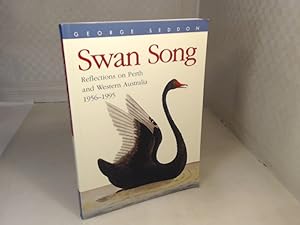 Imagen del vendedor de Swan Song. Reflections on Perth and Western Australia 1956-1995. a la venta por Antiquariat Silvanus - Inhaber Johannes Schaefer