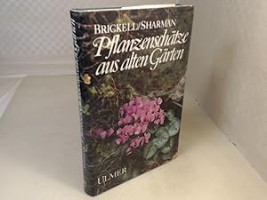 Pflanzenschätze aus alten Gärten. Vergessene und bedrohte Gartenpflanzen. Aus dem Englischen von ...