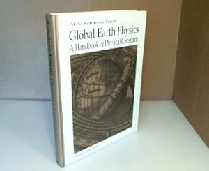 Global Earth Physics. A Handbook of Physical Constants. (= AGU Reference Shelf - Volume 1).