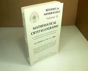 Imagen del vendedor de Mathematical Crystallography: An Introduction to the Mathematical Foundations of Crystallography. (= Reviews in Mineralogy - Volume 15). a la venta por Antiquariat Silvanus - Inhaber Johannes Schaefer