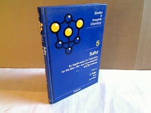 Sulfur. Its Significance for Chemistry, for the Geo-, Bio- and Cosmosphere and Technology. (= Stu...