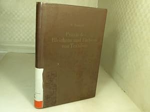 Praxis des Bleichens und Färbens von Textilien. Mechanische und chemische Technologie.