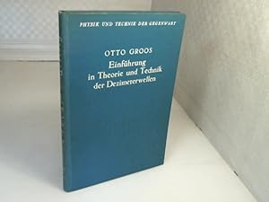 Einführung in Theorie und Technik der Dezimeterwellen. Erster Teil: Die Schwingungserzeugung und ...