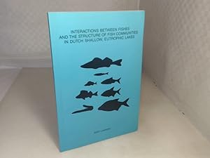 Seller image for Interactions between Fishes and the Structure of Fish Communities in Dutch Shallow, Eutropic Lakes. for sale by Antiquariat Silvanus - Inhaber Johannes Schaefer